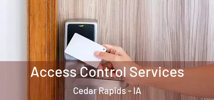 Access Control Services Cedar Rapids - IA