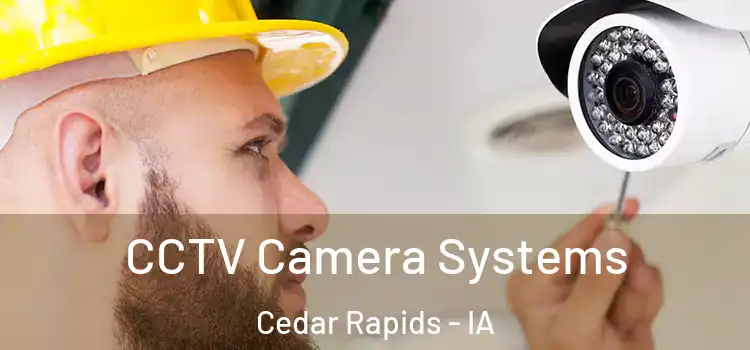 CCTV Camera Systems Cedar Rapids - IA