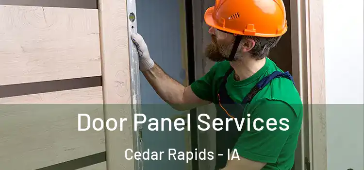 Door Panel Services Cedar Rapids - IA