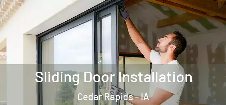 Sliding Door Installation Cedar Rapids - IA